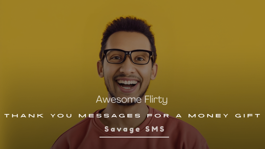 Awesome Flirty Thank You Messages for a Money Gift
