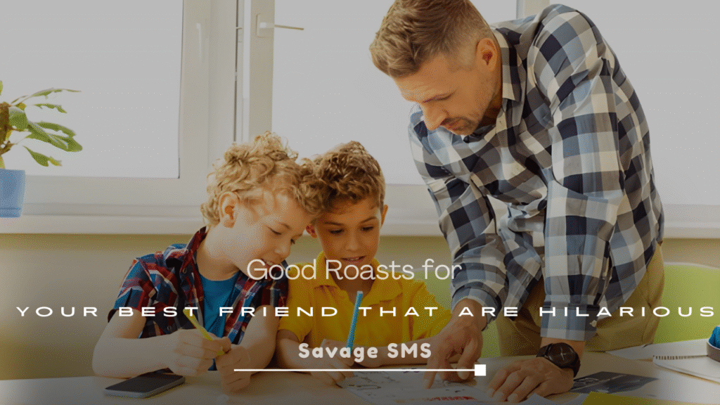 Good Roasts for Your Best Friend That Are Hilarious