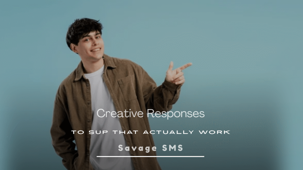 Creative Responses to Sup